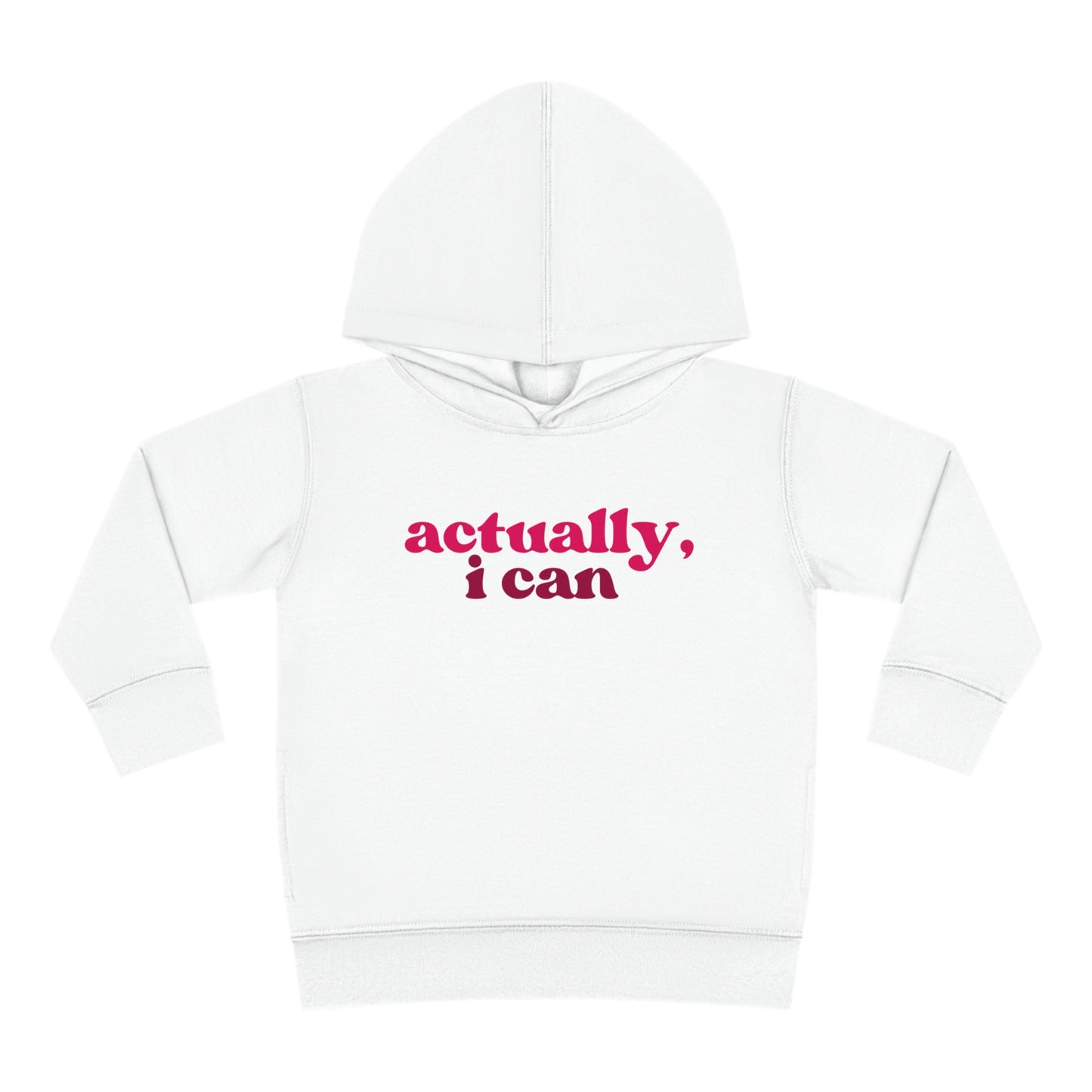 Actually I Can Toddler Hoodie