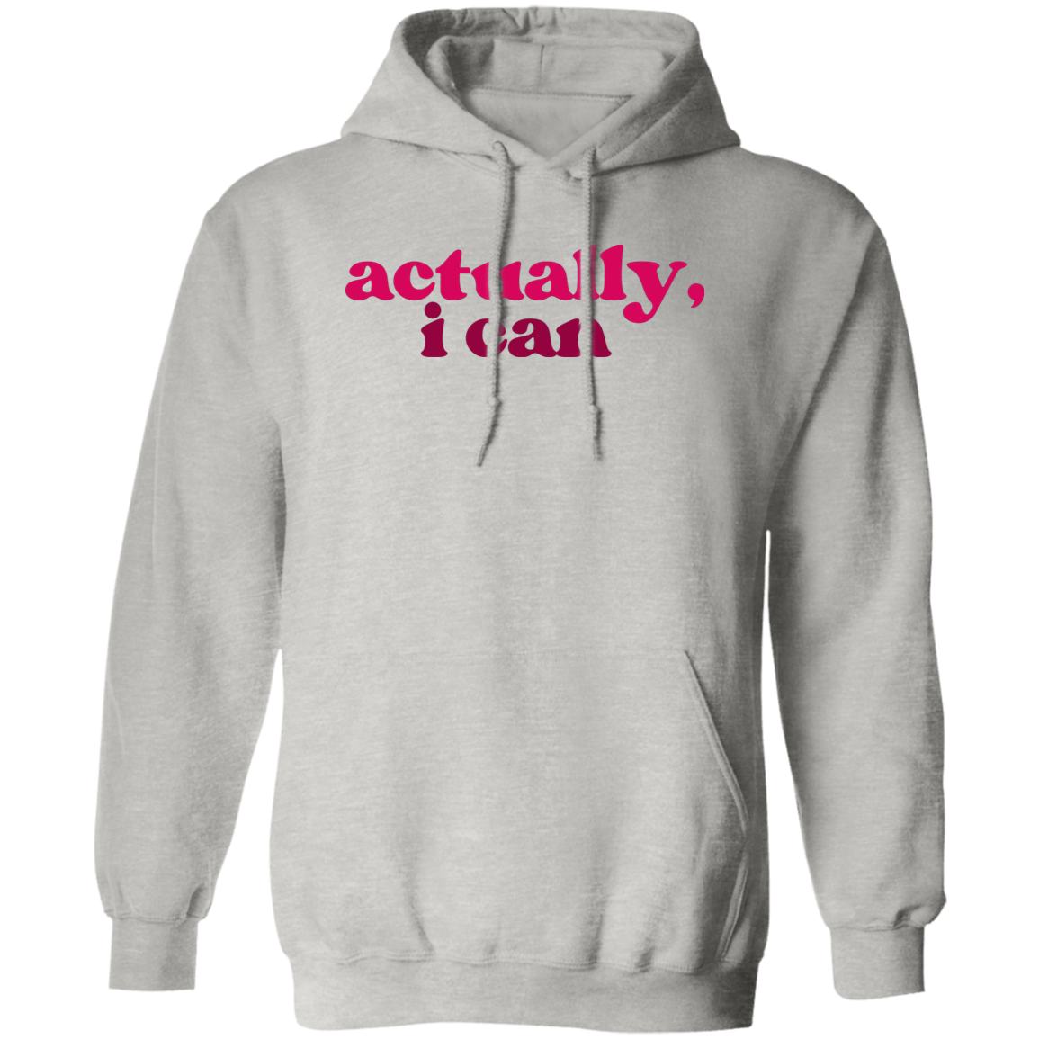 Actually, I Can Hoodie