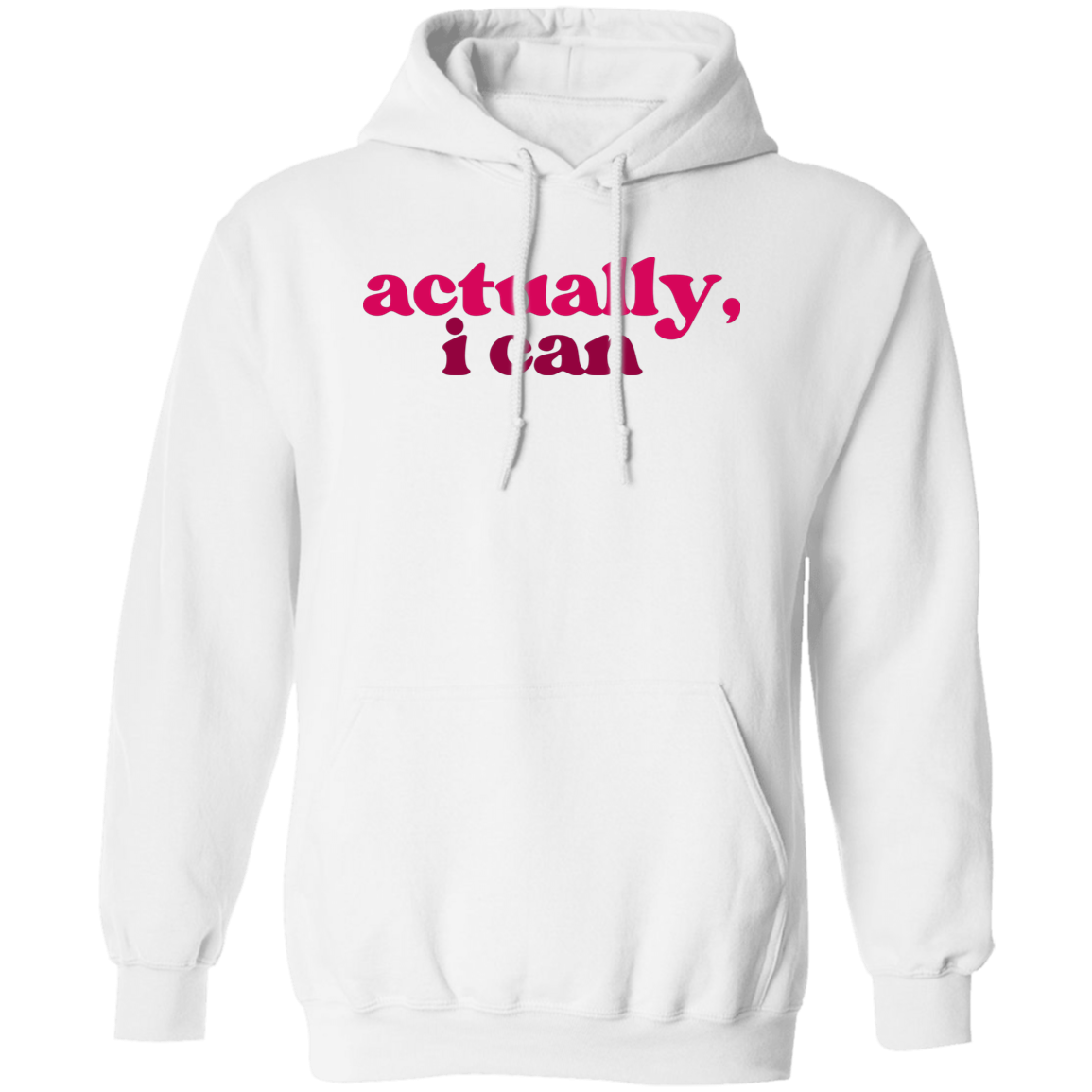 Actually, I Can Hoodie