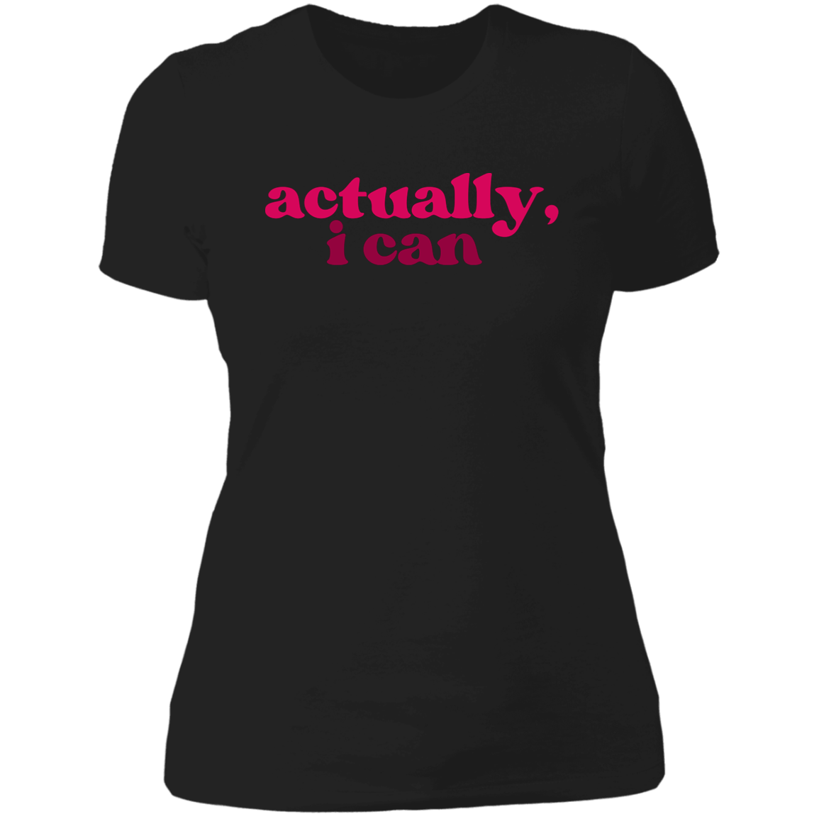Actually, I Can T-Shirt Women's