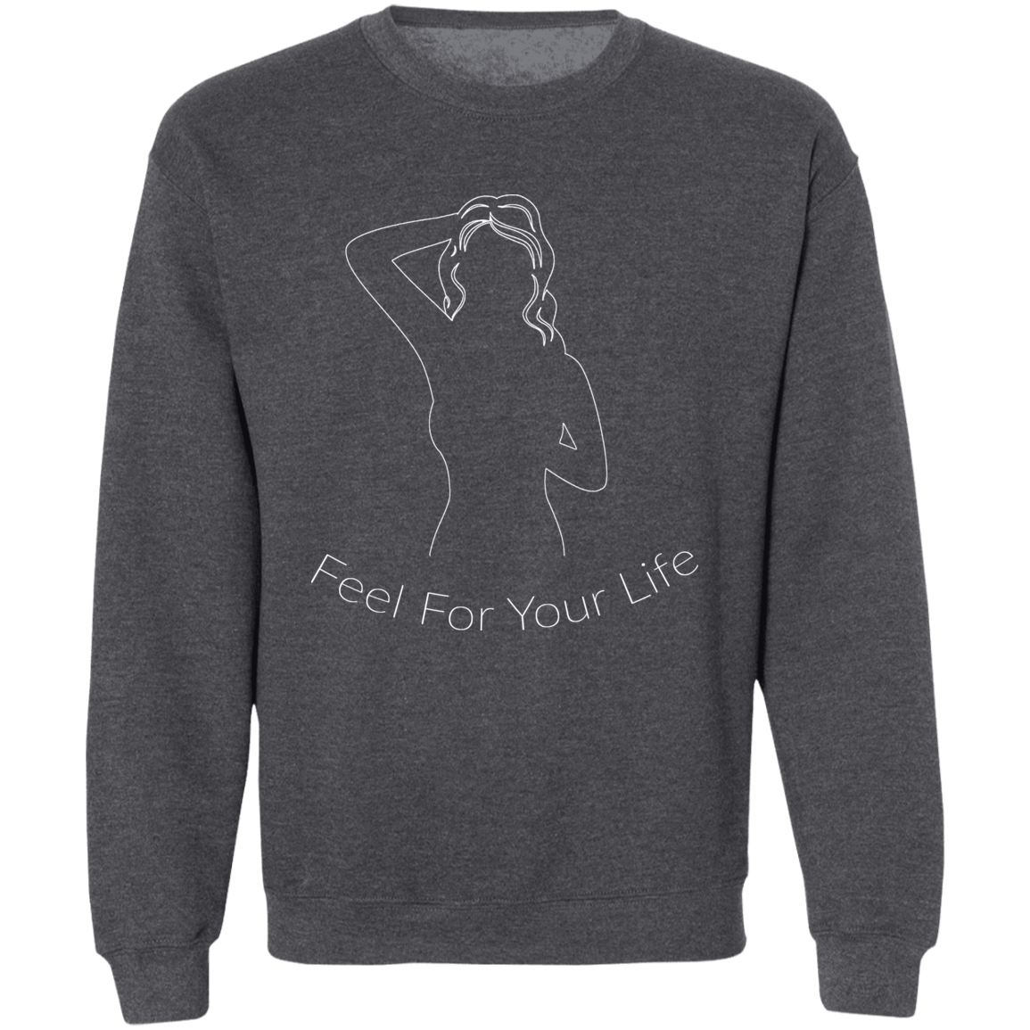 Feel For Your Life Sweatshirt Dark Gray Large Logo Outline